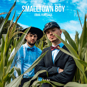 Equal</span> - Smalltown Boy (Nicht Von Hier) ft Liaze