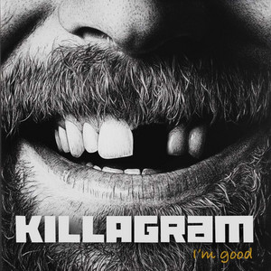 Killagram</span> - I’M Good