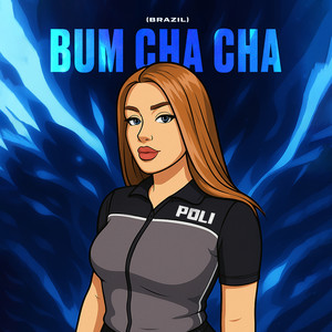 Poli</span> - Bum Cha Cha (Brazil)
