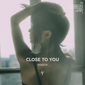 Roudeep</span> - Close To You