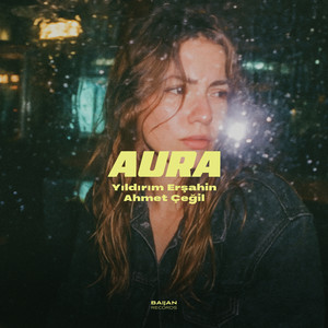 Yıldırım Erşahin</span> - Aura ft Ahmet Çeğil