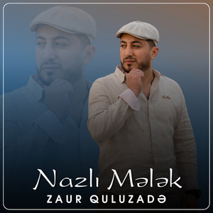 Zaur Quluzade</span> - Nazlı Mələk